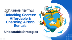 Unlocking Secrets: Affordable & Charming Airbnb Rentals