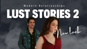 What is your review of Lust Stories 2 (2023 movie)?